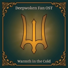 Warmth in the Cold (Deepwoken Fan OST)