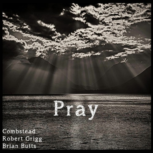 Combstead / Grigg / Butts - Pray