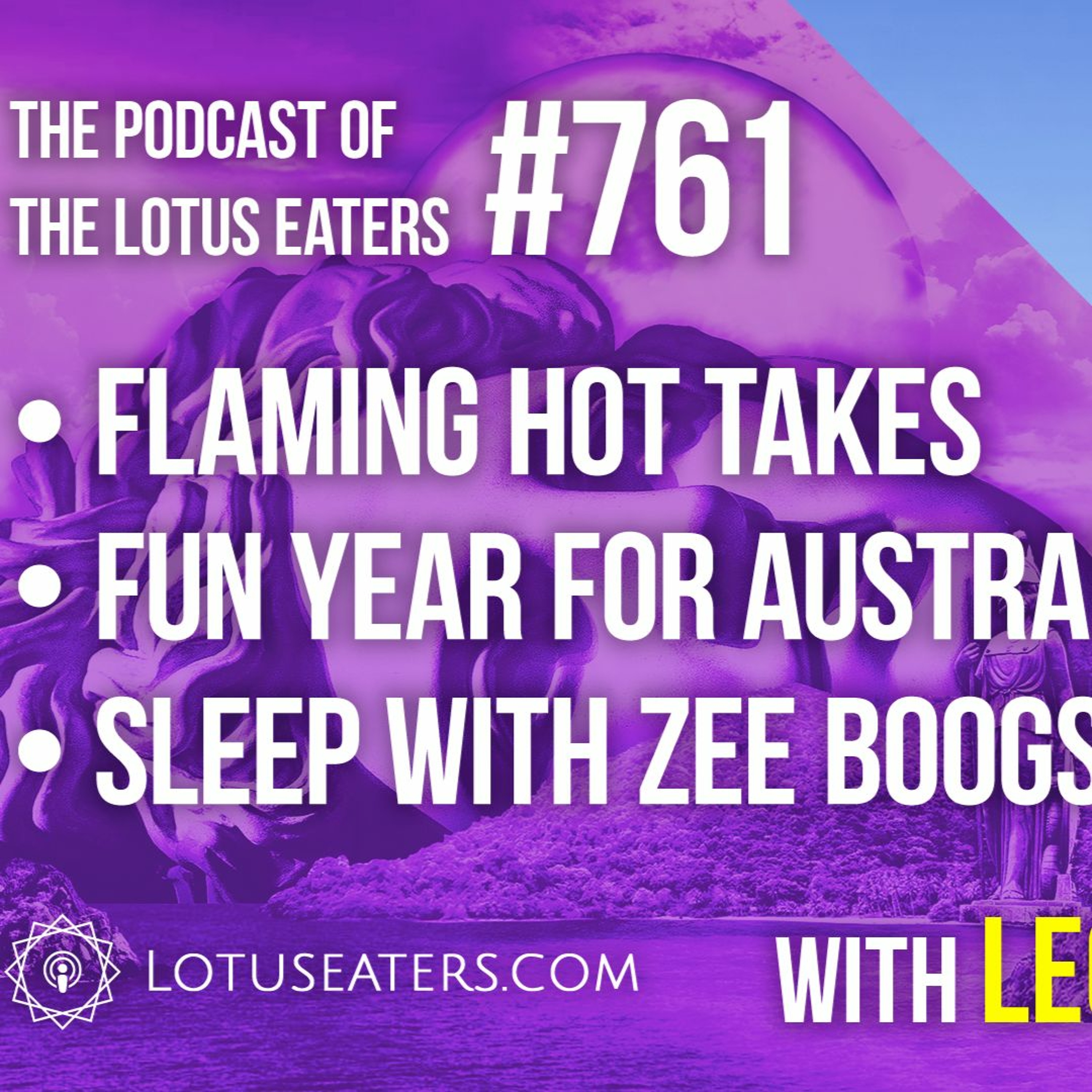 The Podcast of the Lotus Eaters #761