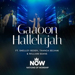 Gaaoon Hallelujah (feat. Shelley Reddy, Thanga Selvam & William Soans)