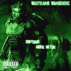 Wasteland Wanderers W/ Aiden Hilton
