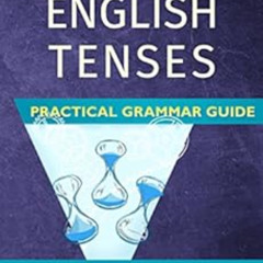 [FREE] PDF 💜 The English Tenses Practical Grammar Guide (ELB English Learning Guides