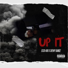 Esco400 x Chewy Bandz - Up It