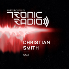 Tronic Podcast 550 with Christian Smith