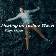 Floating on Techno Waves