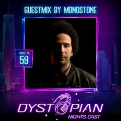 Dystopian Nights Cast 59 With Guestmix By Monostone (June 16, 2022)