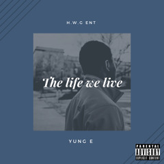 YuNG E - The Life We Live-Low