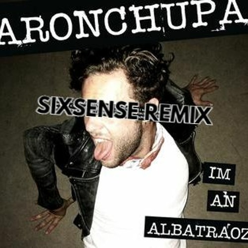 AronChupa - I'm an Albatraoz  ( Sixsense Progressive - Psytrance Remix 2021 ) - BOOTLEG