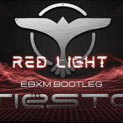 Red Light - Tiesto [ EBXM Bootleg ] *FREEDOWNLOAD*