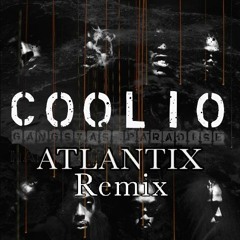 Coolio - Gangsta Paradise (ATLANTIX UPTEMPO REMIX)