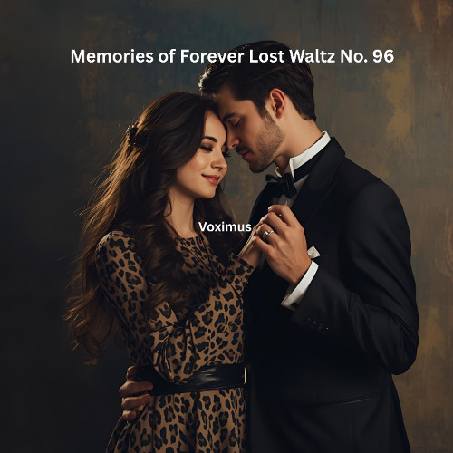 Memories of Forever Lost Waltz No. 96 (Original Composition)