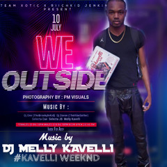 DJ MELLY KAVELLI - WE OUTSIDE PROMO MIX PT2