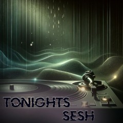 Tonights Sesh