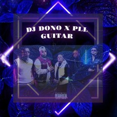 DJ DONO X PLL - GUITARE (REMIX) 2022