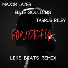 MAJOR LAZER FEAT. ELLIE GOULDING & TARRUS RILEY - POWERFUL (LEKS BEATS REMIX)