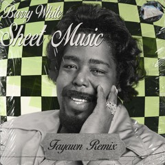 Barry White - Sheet Music (Fayawn Remix)