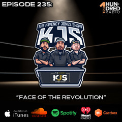 KJS | Episode 235 - "Face Of The Revolution"