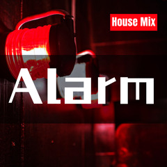 Alarm (House Mix)