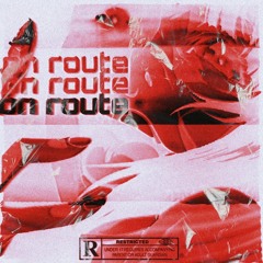 ON ROUTE -FT. LIL HEARTBREAK