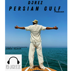 DJREZ-Persian Gulf Podcast
