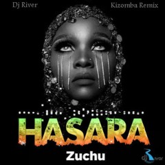 Zuchu - Hasara (Dj River Kizomba Remix)
