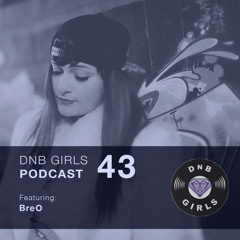 DnB Girls Podcast #43 - BreO