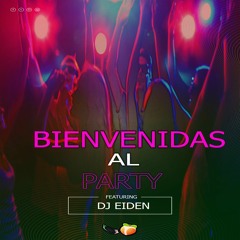 BIENVENIDAS AL PARTY  (SE LE VE REMIX) - DJ Eiden ㅤ