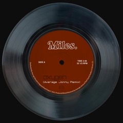 OXYGEN - MILES. (AVERAGE JONNY REMIX)