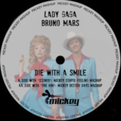 LadyGaga&BrunoMars - Die With A Smile (Stupid Feeling Mashup)