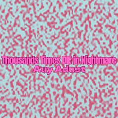 Thousands Times DIE in Nightmare (2025 Remaster)