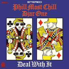 Phill Most Chill & Djar One - Deal With It (Album Sampler)