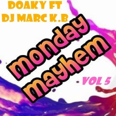 Monday Mayhem Vol 5 Feat Dj Marc K.B