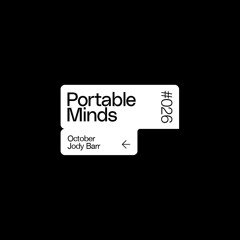 Portable Minds 026 w/ Jody Barr