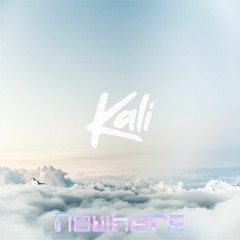 Nowhere (Kali Live Mix)