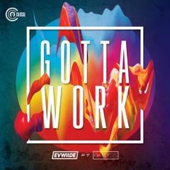 Gotta Work ft. Khalysis (Extended Mix)