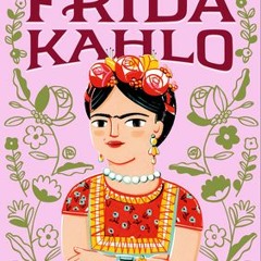 ebook read pdf ❤ The Story of Frida Kahlo: A Biography Book for New Readers (The Story Of: A Biograp