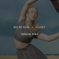 Rui Da Silva - Touch Me (Agawe Remix) [Free Download]