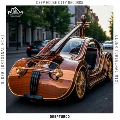 DeepTurco - Older [DeepHouseCity Records]