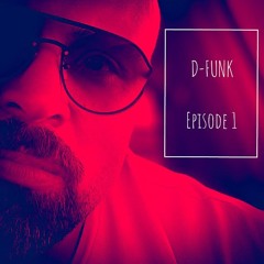 D - FUNK EPISODE 1 (Disco Funk)