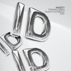 Anxiety (Thomas Lerian 'Shake Your Body' ID by Rivoli Afro House Edit) [FREE DOWNLOAD]