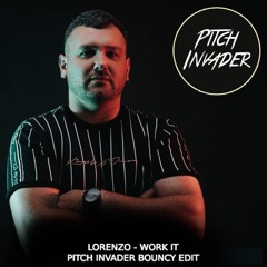 Lorenzo - Work (Pitch Invader Bouncy Edit)