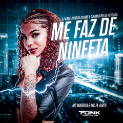 MC MARSHA - ME FAZ DE NIFETA [ DJ CABELINHO DE CAXIAS & DJ RM O REI DA REVOADA ] FEAT MC PL ALVES