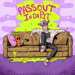 PASSOUT IN DA PIT [FREE DOWNLOAD]