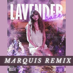 Taylor Swift - Lavender Haze (Marquis Remix)