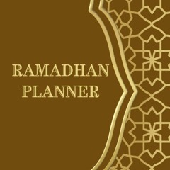 Read F.R.E.E [Book] MY RAMADHAN PLANNER: CONSISTING OF 30 DAY SALAH QURAN AND DHIKR TRACKER AND 30