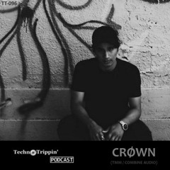 TechnoTrippin' Podcast 096 - CRØWN
