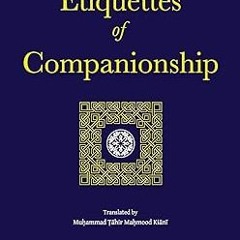 !Get Etiquettes of Companionship: an English translation of Adab as-Suhbah _  Imam Abdulwahhab