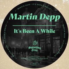 MARTIN DEPP - It's Been A While [ST336] Smashing Trax