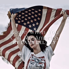 Come When You Call Me America (Unleaked Version 3)