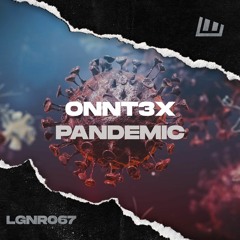 ONNT3X - Pandemic [OUT NOW!]